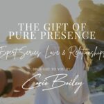 The Gift of Pure Presence by Carie Bailey for Intentional Living Magazine 2024
